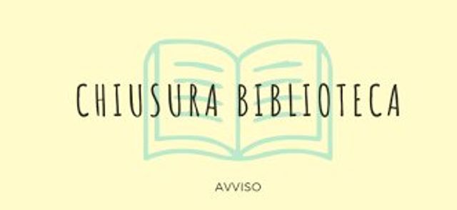 CHIUSURA BIBLIOTECA