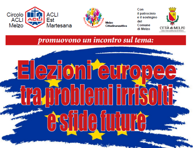 Incontro: Elezioni europee tra problemi irrisolti e sfide future